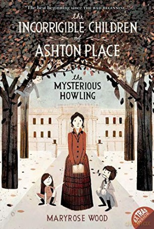 The Incorrigible Children of Ashton Place: Book I: The Mysterious Howling: 1 - Maryrose Wood [KSIĄŻKA]