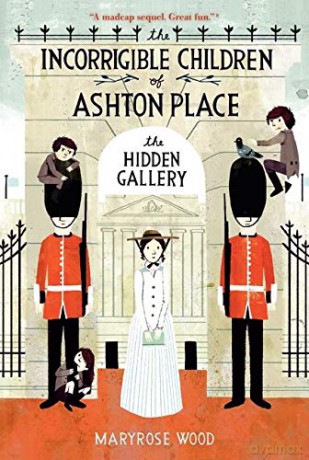 The Incorrigible Children of Ashton Place: Book II: The Hidden Gallery: 2 - Maryrose Wood [KSIĄŻKA]