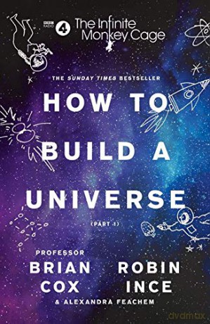 The Infinite Monkey Cage - How to Build a Universe - Prof. Brian Cox [KSIĄŻKA]