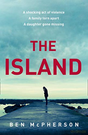 The Island: A gripping new 2020 psychological crime thriller! - Ben McPherson [KSIĄŻKA]