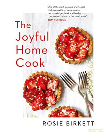 The Joyful Home Cook - Rosie Birkett [KSIĄŻKA]