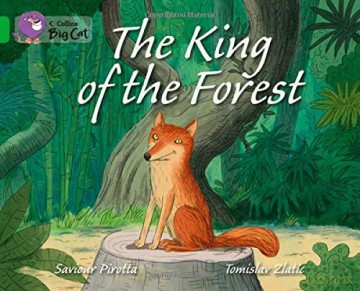 The King of the Forest: Band 05/Green (Collins Big Cat) - Saviour Pirotta [KSIĄŻKA]