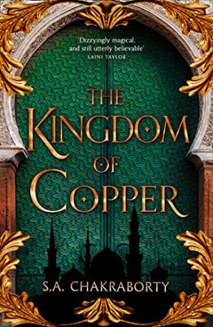 The Kingdom of Copper: The Daevabad Trilogy (2): Book 2 - S. A. Chakraborty [KSIĄŻKA]