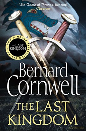 The Last Kingdom: Book 1 (The Last Kingdom Series) - Bernard Cornwell [KSIĄŻKA]