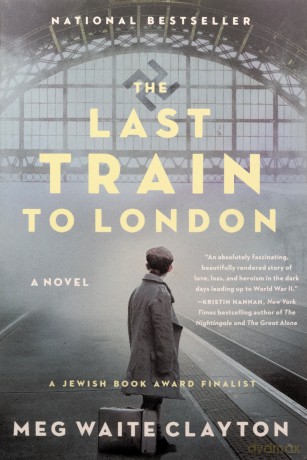 The Last Train to London: A Novel - Meg Waite Clayton [KSIĄŻKA]