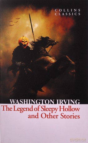 The Legend of Sleepy Hollow and Other Stories (Collins Classics) - Washington Irving [KSIĄŻKA]