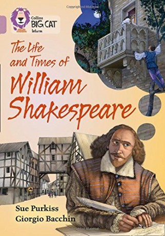The Life and Times of William Shakespeare: Band 18/Pearl (Collins Big Cat) - Sue Purkiss [KSIĄŻKA]