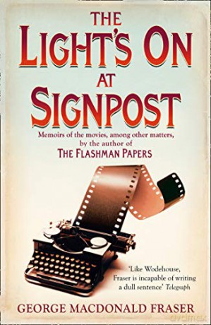 The Light's On At Signpost: Memoirs of the Movies, among other matters - George MacDonald Fraser [KSIĄŻKA]