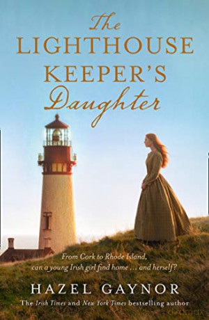 The Lighthouse Keeper's Daughter: A gripping, unforgettable page-turner - Hazel Gaynor [KSIĄŻKA]