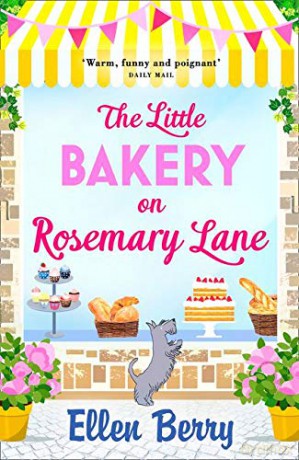 The Little Bakery on Rosemary Lane: A feel-good romance to warm your heart - Ellen Berry [KSIĄŻKA]