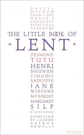The Little Book of Lent: Daily Reflections from the World's Greatest Spiritual Writers - Arthur Howells [KSIĄŻKA]