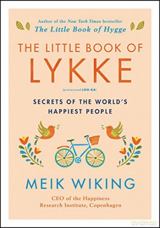 The Little Book of Lykke: Secrets of the World's Happiest People [KSIĄŻKA]
