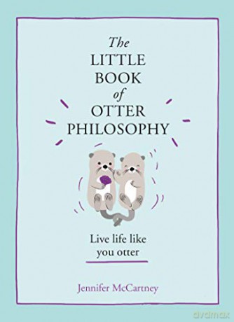 The Little Book of Otter Philosophy (The Little Animal Philosophy Books) - Jennifer McCartney [KSIĄŻKA]