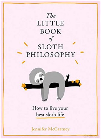 The Little Book of Sloth Philosophy (The Little Animal Philosophy Books) - Jennifer McCartney [KSIĄŻKA]