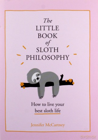 The Little Book of Sloth Philosophy (The Little Animal Philosophy Books) - Jennifer McCartney [KSIĄŻKA]