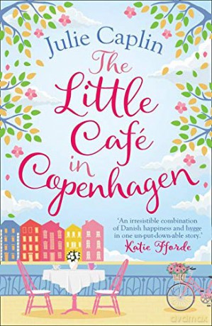 The Little Café in Copenhagen: Fall in Love and Escape the Winter Blues with This Wonderfully Heartwarming and Feelgood Novel: Book 1 - Julie Caplin [KSIĄŻKA]