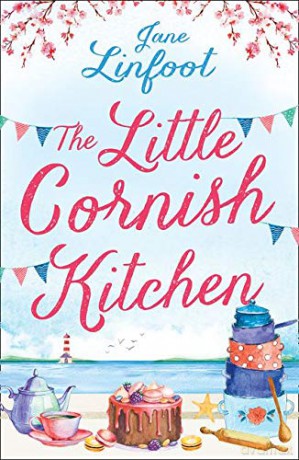 The Little Cornish Kitchen: A Heartwarming and Funny Romance Set in Cornwall - Jane Linfoot [KSIĄŻKA]
