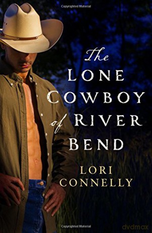 The Lone Cowboy of River Bend: Book 3 (The Men of Fir Mountain) - Lori Connelly [KSIĄŻKA]