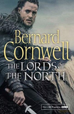 The Lords of the North: Book 3 (The Last Kingdom Series) - Bernard Cornwell [KSIĄŻKA]