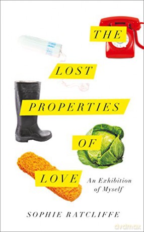 The Lost Properties of Love - Sophie Ratcliffe [KSIĄŻKA]