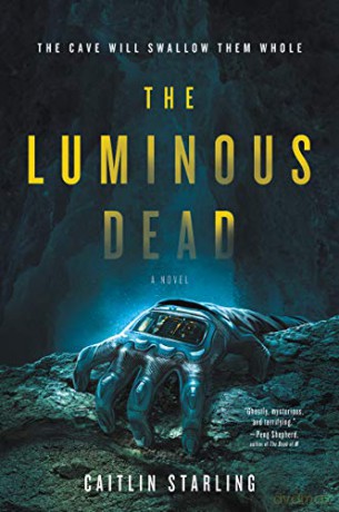 The Luminous Dead: A Novel - Caitlin Starling [KSIĄŻKA]