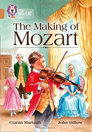 The Making of Mozart: Band 12/Copper (Collins Big Cat) - Ciaran Murtagh [KSIĄŻKA]