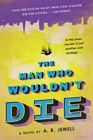 The Man Who Wouldn't Die: A Novel - A. B. Jewell [KSIĄŻKA]