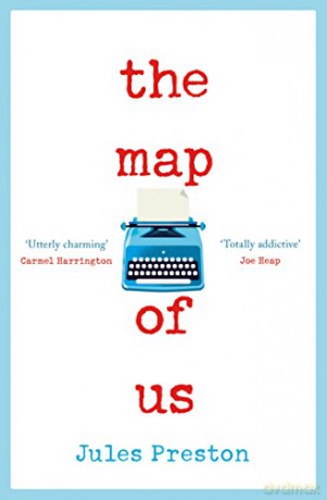 The Map Of Us: The Most Uplifting and Unmissable Feel Good Story of 2018!: The funny, feel good fiction bestseller of the year! - Jules Preston [KSIĄŻKA]