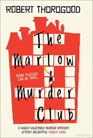 The Marlow Murder Club: The first novel in a gripping new crime and mystery series from the creator of the hit TV series Death in Paradise - Robert Thorogood [KSIĄŻKA]