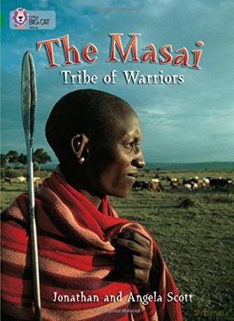 The Masai: Tribe Of Warriors: An intimate portrait of a unique community that is now under threat.: Band 15/Emerald (Collins Big Cat) - Jonathan Scott [KSIĄŻKA]