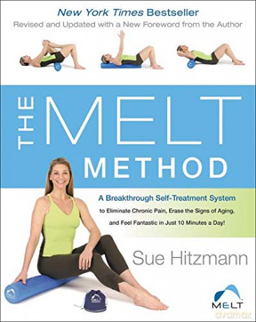 The MELT Method: A Breakthrough Self-Treatment System to Eliminate Chronic Pain, Erase the Signs of Aging, and Feel Fantastic in Just 10 Minutes a Day! - Sue Hitzmann [KSIĄŻKA]