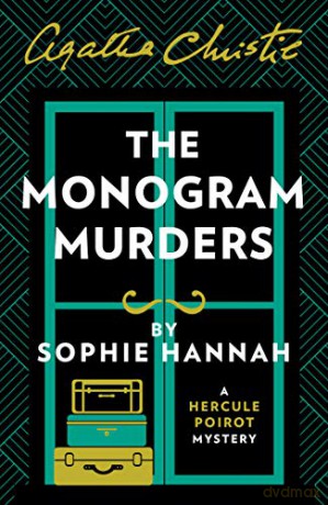 The Monogram Murders: The New Hercule Poirot Mystery (Hercule Poirot Mystery 1) - Sophie Hannah [KSIĄŻKA]