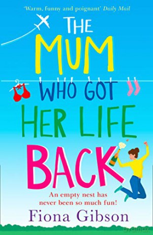 The Mum Who Got Her Life Back: The laugh out loud romantic comedy bestseller of 2020 - Fiona Gibson [KSIĄŻKA]