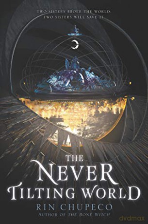 The Never Tilting World: 1 - Rin Chupeco [KSIĄŻKA]