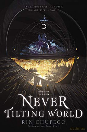 The Never Tilting World: 1 - Rin Chupeco [KSIĄŻKA]
