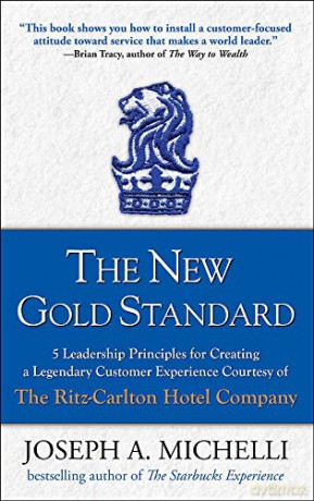 The New Gold Standard: 5 Leadership Principles for Creating a Legendary Customer Experience Courtesy of the Ritz-Carlton Hotel Company - Joseph Michelli [KSIĄŻKA]