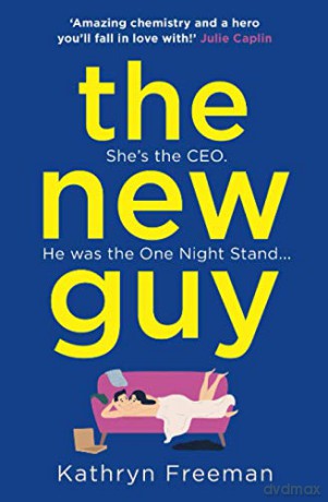 The New Guy: A page-turning enemies to lovers romance perfect for romcom fans!: Book 1 (The Kathryn Freeman Romcom Collection) - Kathryn Freeman [KSIĄŻKA]