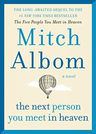The Next Person You Meet in Heaven: The Sequel to the Five People You Meet in Heaven - Mitch Albom [KSIĄŻKA]