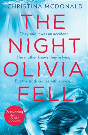The Night Olivia Fell: A brilliant and gripping psychological thriller for fans of THE RUMOUR (191 POCHE) - Christina McDonald [KSIĄŻKA]