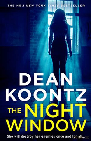 The Night Window: The new extraordinary suspense thriller in 2019 from the international New York Times bestselling author of The Eyes of Darkness: Book 5 (Jane Hawk Thriller) - Dean Koontz [KSIĄŻKA]