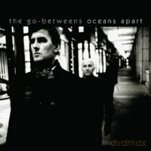 The Go-Betweens: Oceans Apart (limited, special 2CD Edition) [2CD]