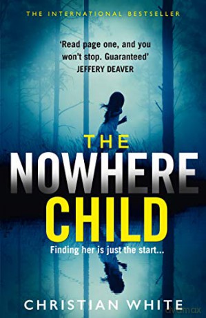 The Nowhere Child: The bestselling debut psychological thriller you need to read now! (192 POCHE) - Christian White [KSIĄŻKA]