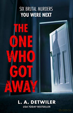 The One Who Got Away: A wonderfully tense edge-of-your-seat domestic thriller - L.A. Detwiler [KSIĄŻKA]