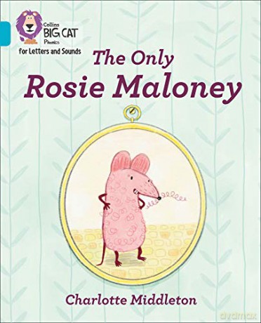 The Only Rosie Maloney: Band 07/Turquoise (Collins Big Cat Phonics for Letters and Sounds) - Charlotte Middleton [KSIĄŻKA]