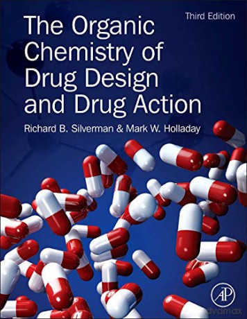 The Organic Chemistry of Drug Design and Drug Action - Richard B. Silverman Ph.D Organic Chemistry [KSIĄŻKA]