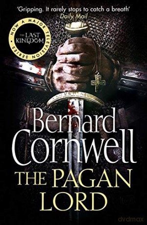 The Pagan Lord: Book 7 (The Last Kingdom Series) - Bernard Cornwell [KSIĄŻKA]