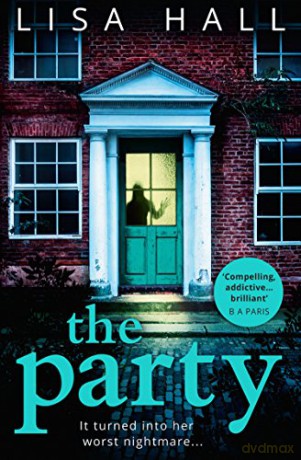 The Party: The gripping psychological thriller from the bestseller Lisa Hall: The Gripping New Psychological Thriller From the Bestseller Lisa Hall (182 POCHE) - Lisa Hall [KSIĄŻKA]