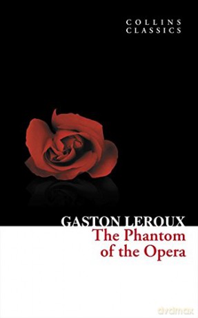 The Phantom of the Opera (Collins Classics) - Gaston Leroux [KSIĄŻKA]