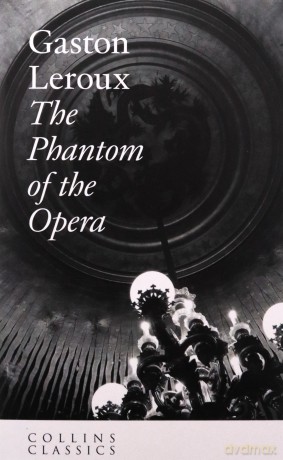 The Phantom of the Opera (Collins Classics) - Gaston Leroux [KSIĄŻKA]