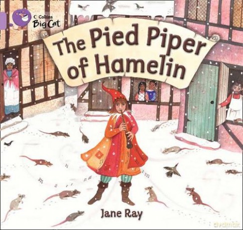 The Pied Piper of Hamelin: Band 00/Lilac (Collins Big Cat) - Jane Ray [KSIĄŻKA]